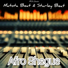 Afro Shegue (Prod. by Matota Beat & Starley Beat)