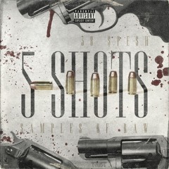 5. Fifth Shot (Produced By 38 Spesh)
