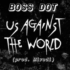 US AGAINST THE WORLD (Prod. Mivadi)