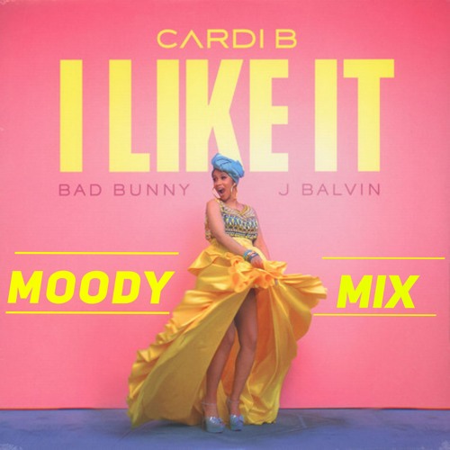 Cardi B & J Balvin - I Like It (MOODY MIX)