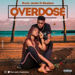 Overdose by Kwin Jenfa ft Baeken