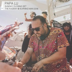 Papa Lu @ The Kazbah | Sunday Closing Set | Burning Man 2018