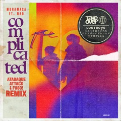 Mura Masa & NAO - Complicated (Atabaque Attack & FUSO! Remix) [BONUS TRACK]