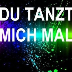 •● Du Tanzt Mich Mal! ●•