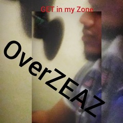 Over ZEAZ-GET in my ZONE