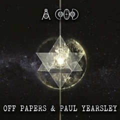 OFF Papers & Paul Yearsley - A GOD