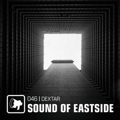 dextar - Sound of Eastside 046 190119