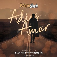 Maxbanda - Adiós Amor [Nuevo 2019]