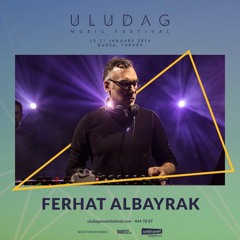 Ferhat Albayrak Live at Uludag Electronic Festival 14.01.19
