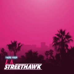 Theme From L.A. STREETHAWK