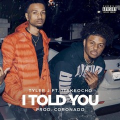 I Told You ft. 1TakeOcho (Prod. By Zay Coronado)