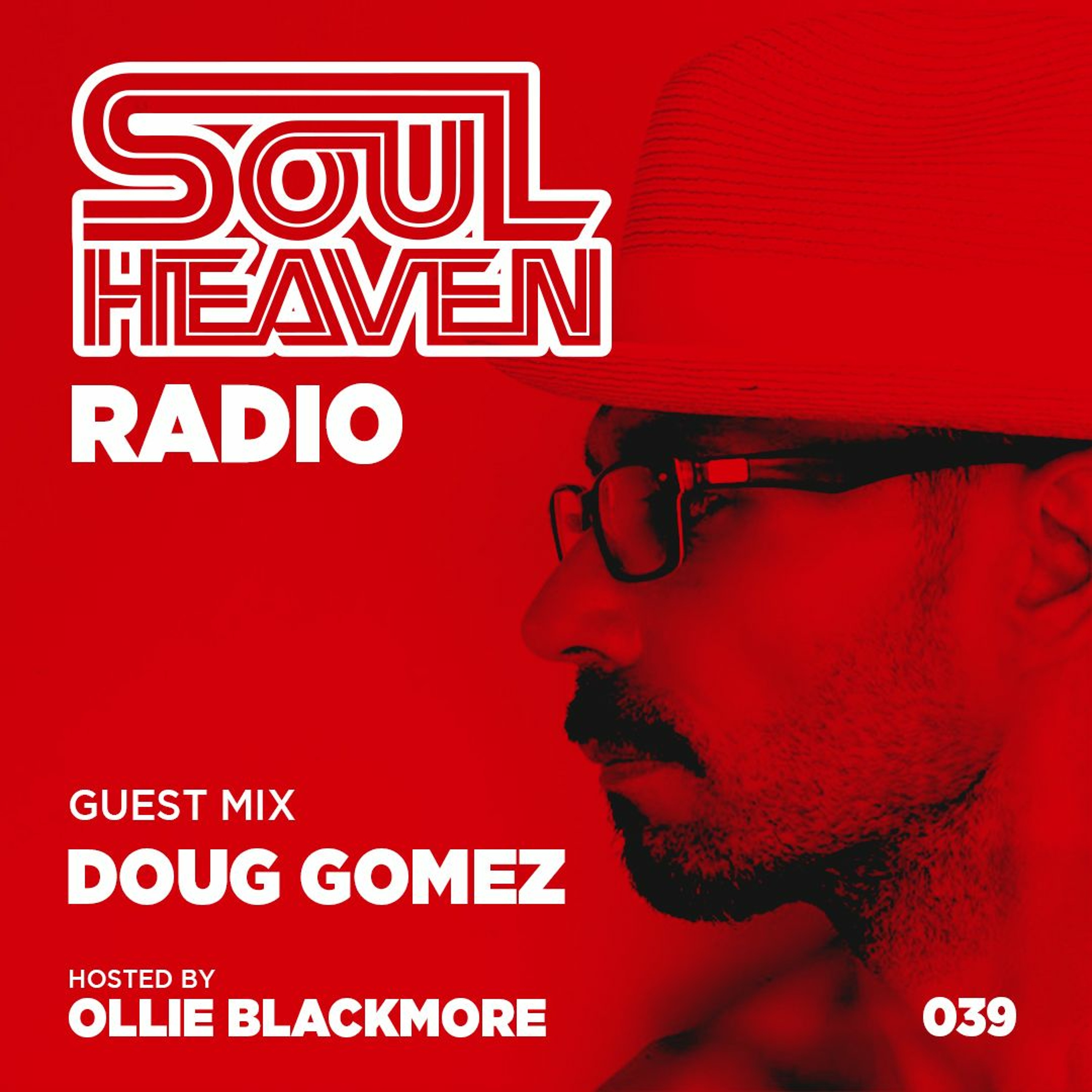 Soul Heaven Radio 039: Doug Gomez