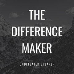 The Difference Maker - Motivational Speech