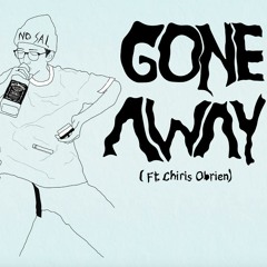 Gone Away (ft. Chris Obrien)