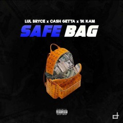 Lul Bryce Ft. Cash Getta x 1k Kam - Safe Bag(Video On YOUTUBE NOW!)