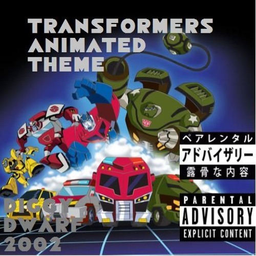 Transformers Animated Theme (Explicit)
