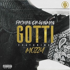 Pacman vft. MOZZY- Gotti (Prod. by SpaceNTime)