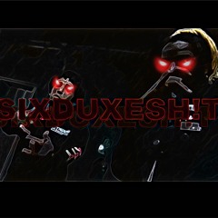 SixDuxeSh*t (FREESTYLE)