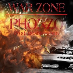 Phonzo- WAR ZONE [Prod. By Positive goon]
