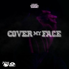 Junie K - Cover My Face