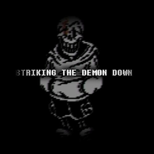 Underswap - STRIKING THE DEMON DOWN