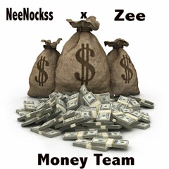 (Money Team) NeeNocks X Zee