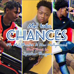 Mel loso - Chances ft Mel Bucks x Kev Hollywood (Official Audio)