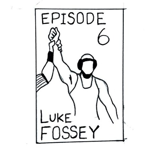 Podcast Episode 6: Luke Fossey