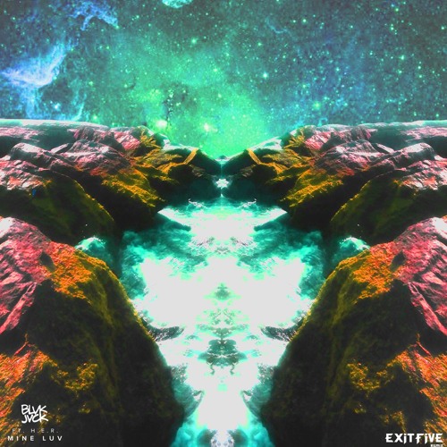 BLVK JVCK Ft. H.E.R. - Mine Luv  (Exit Five Remix)
