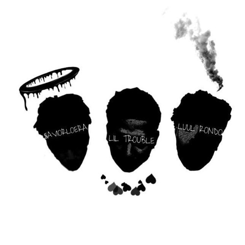 TROUBLES & SAVIORLOERA FT RONDO