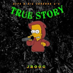 J Boog x True Story