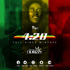 4 20 Full Vibes Mixtape by DJ DRIZZY (January 2019)