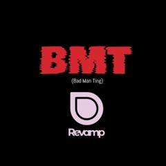 Revamp - BMT