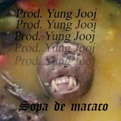 Sopa De Macaco Remake by Yung JooJ