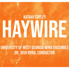 HayWire Premiere (University of West Georgia Wind Ensemble)