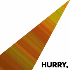 Hurry. (Demo)