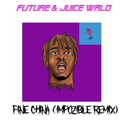 Future & Juice WRLD - Fine China (Impozible Remix)