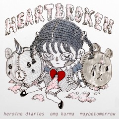 heartbroken (feat. omg karma & maybetomorrow) (prod. discent)
