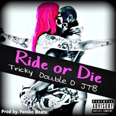 Ride Or Die X Double D X JTB (Prod By. FenikoBeats)