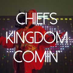 Chiefs Kingdom Comin'