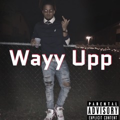 Wayy Upp (prod. King PayDay)