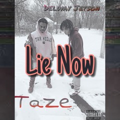 Delway Jetson-Lie Now (FT Taze) (OFFICAL AUDIO)