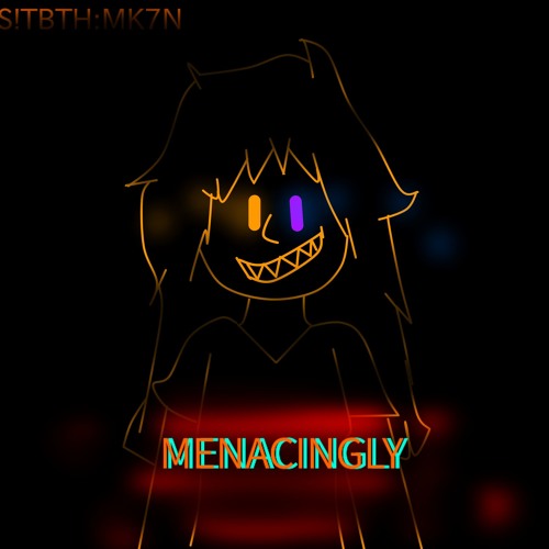 SS!TBTH:MK7N - MENACINGLY