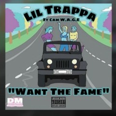 DME LIL TRAPPA - WANT THE FAME FT CAM W. A. G. E