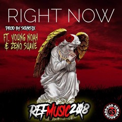 REFMusic208 - Right Now Ft. Zeno Suave And Young Noah