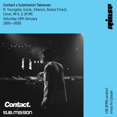 Contact x Submission Takeover: Cimm b2b Mr. K - 19th January 2019