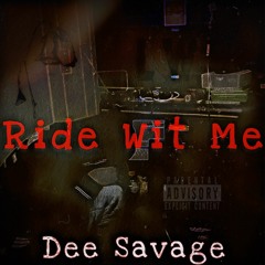 Dee Savage Feat Dtw Jig - Ride Wit Me (prod. Lavish)