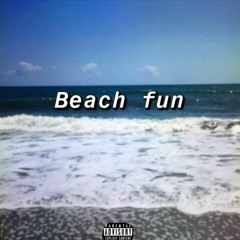 Beach Fun (Prod. By MockTen)