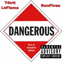 Tdott Laflame & Ronfives -Dangerous