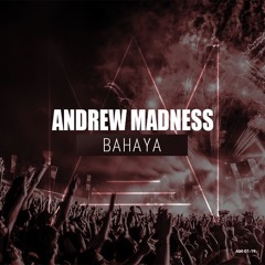 Andrew Madness - Bahaya (MOVING ON PREMIERE) *SUPPORTED BY MOUNTBLAQ, DAVE MAK & KEVIN BRAND*
